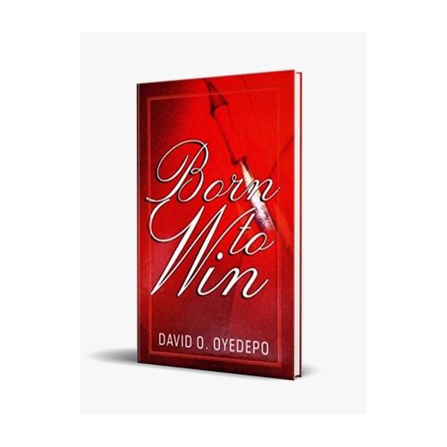Born To Win By David O. Oyedepo