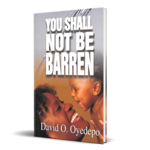 YOU SHALL NOT BE BARREN - David O. Oyedepo