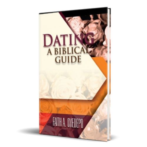 DATING: A Biblical Guide – Faith A. Oyedepo