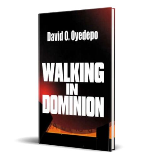Walking In Dominion – By David O. Oyedepo