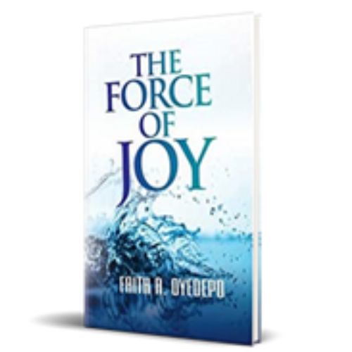 The Force Of Joy – By Faith A. Oyedepo