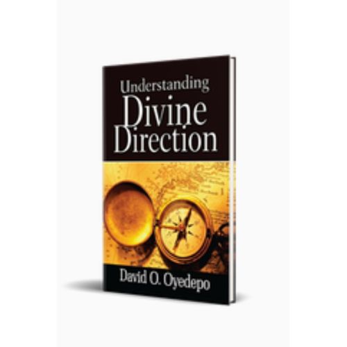 Understanding Divine Direction By Dr David Oyedepo