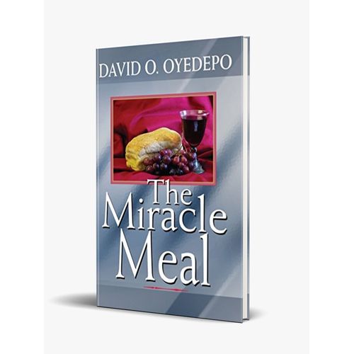 The Miracle Meal By David O. Oyedepo