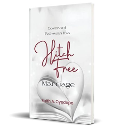 Covenant Pathways to a Hitch-Free Marriage By Faith A. Oyedepo